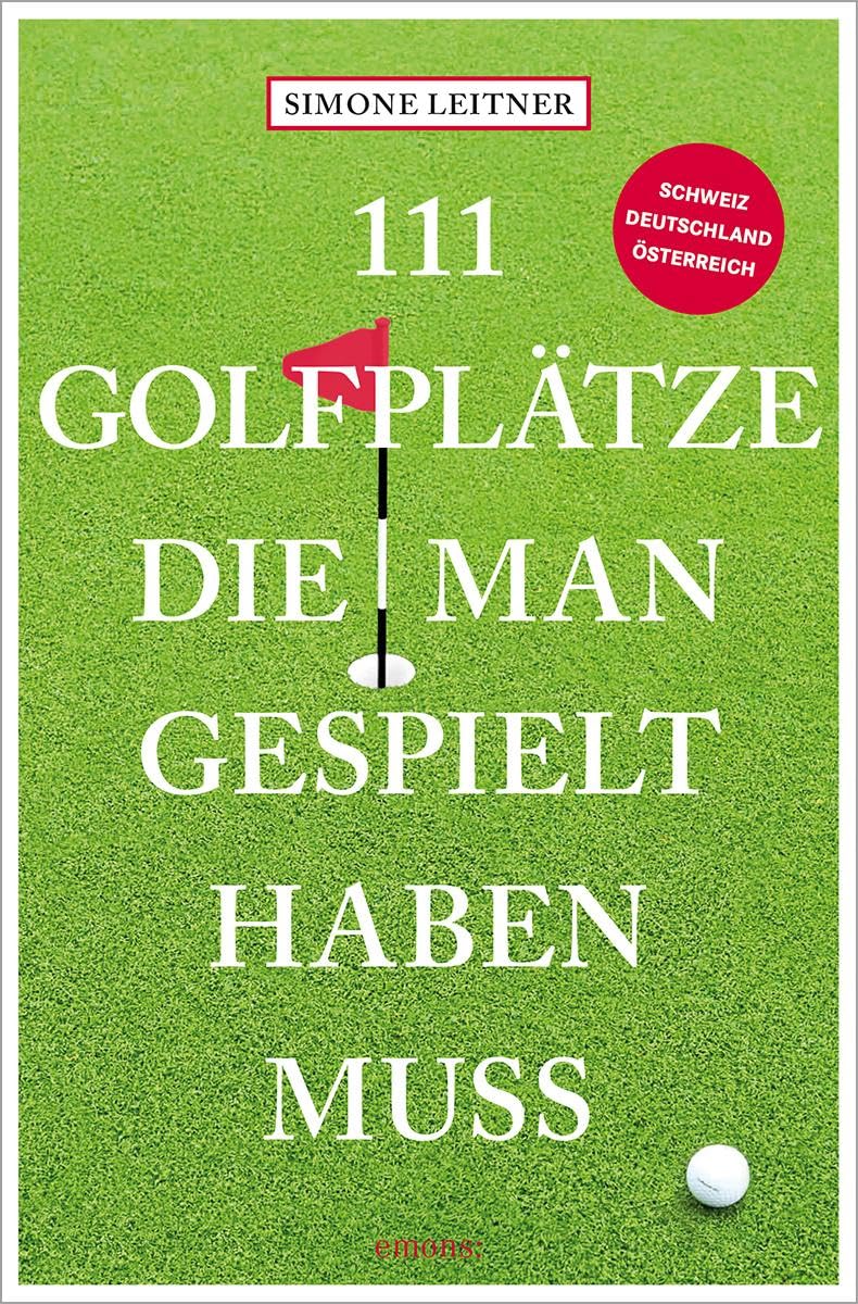 Cover: 111 Golfplätze, die man gespielt haben muss